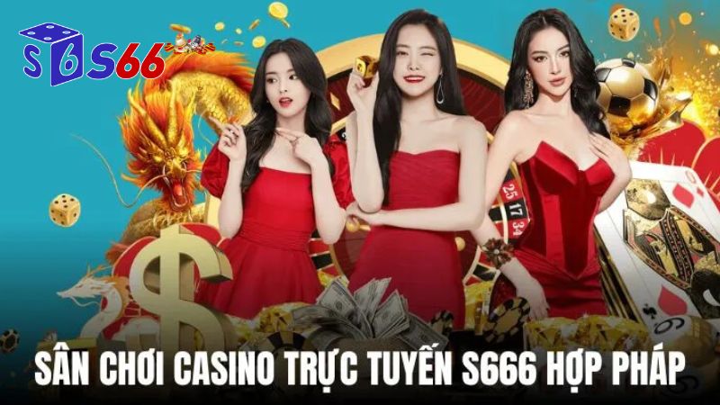 S666 Casino với tính năng live hấp dẫn